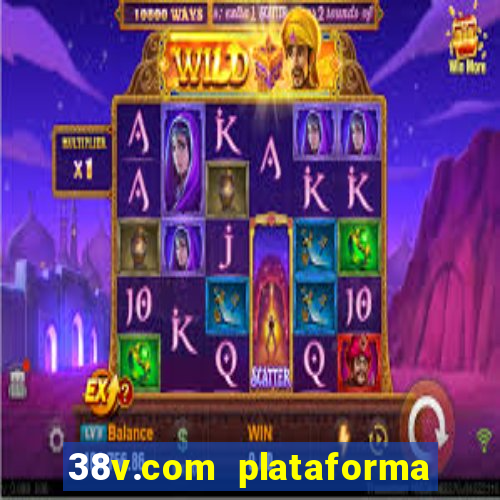 38v.com plataforma de jogos